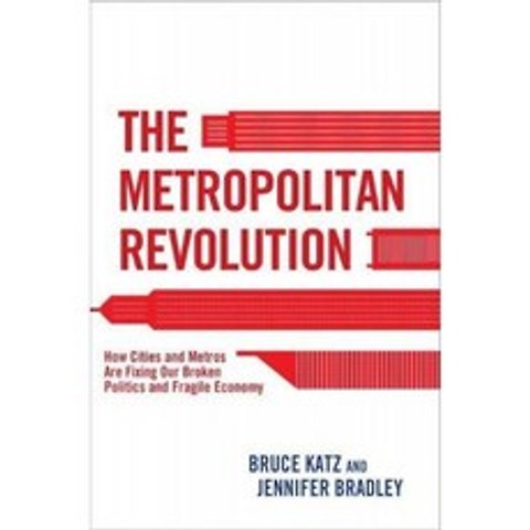 대도시 혁명 : 도시와 지하철이 우리의 붕괴 된 정치와 취약한 경제를 해결하는 방법, 단일옵션