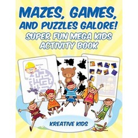 (영문도서) Mazes Games and Puzzles Galore! Super Fun Mega Kids Activity Book Paperback, Kreative Kids, English, 9781683772125