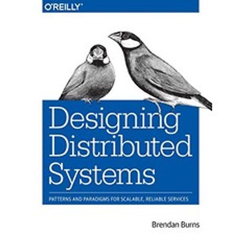 Designing Distributed Systems Patterns and Paradigms for Scalable Reliable Services