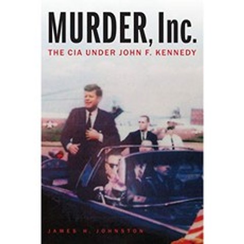 Murder Inc .: John F. Kennedy의 CIA, 단일옵션