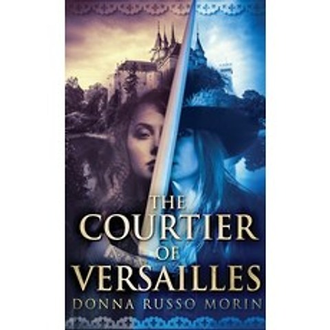 (영문도서) The Courtier Of Versailles Hardcover, Next Chapter, English, 9784867450406