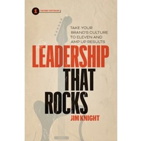 Leadership That Rocks: Take Your Brands Culture to Eleven and Amp Up Results Paperback, Page Two Books, Inc., English, 9781774580660