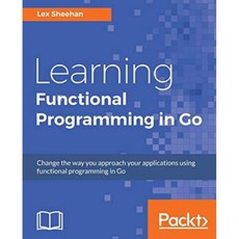 Go에서 함수형 프로그래밍 배우기 : Go에서 함수형 프로그래밍을 사용하여 애플리케이션에 접근하는 방식, 단일옵션