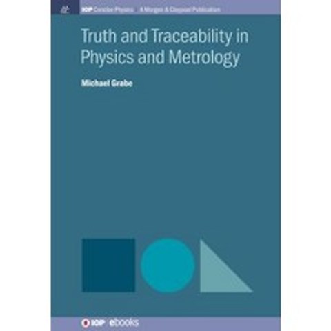 (영문도서) Truth and Traceability in Physics and Metrology Hardcover, Iop Concise Physics, English, 9781643270975