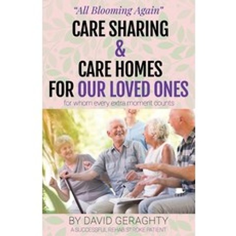 (영문도서) Care Sharing & Care Homes for Our Loved Ones: Adult to Infant in 90 Seconds Paperback, Michael Terence Publishing, English, 9781800941762