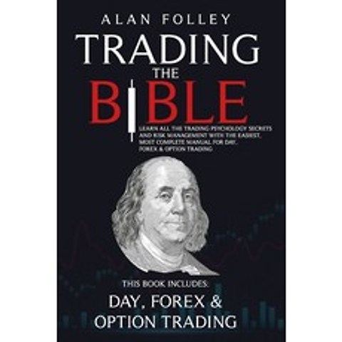Trading The Bible: Learn All The Trading Psychology Secrets And Risk Management With The Easiest Mo... Paperback, Independently Published, English, 9798739075246