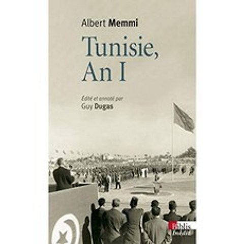 튀니지 1 년 : 튀니지 저널 1955-1956 오페레타 국가 튀니지 및 튀니지 시대의 다른 저작들 (Biblis), 단일옵션