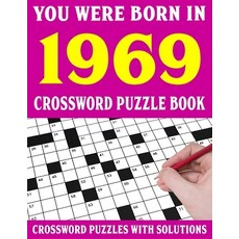(영문도서) Crossword Puzzle Book: You Were Born In 1969: Crossword Puzzle Book for Adults With Solutions Paperback, Independently Published, English, 9798749943511