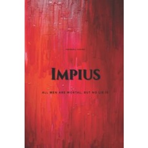 (영문도서) Impius: All Men are Mortal But No Lie Is Paperback, Independently Published, English, 9798518149861