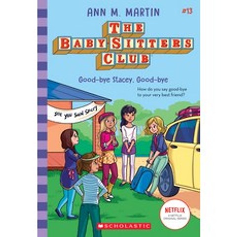 (영문도서) Good-Bye Stacey Good-Bye (the Baby-Sitters Club #13) Volume 13 Paperback, Scholastic Inc.