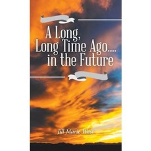 A Long Long Time Ago.... in the Future Hardcover, Balboa Press, English, 9781982267759