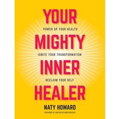 Your Mighty Inner Healer: Power Up Your Health Ignite Your Transformation Reclaim Your Self Hardcover, FriesenPress, English, 9781525556982