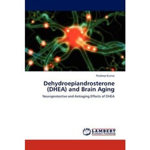 Dehydroepiandrosterone (DHEA) and Brain Aging Paperback, LAP Lambert Academic Publishing