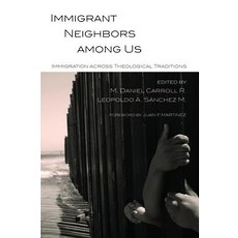 Immigrant Neighbors Among Us Hardcover, Pickwick Publications