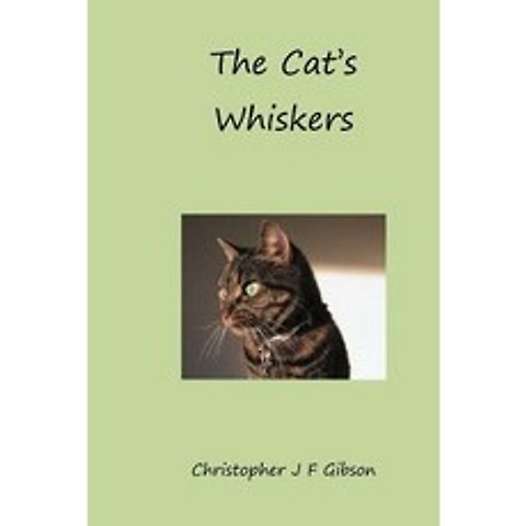 The Cats Whiskers Paperback, Createspace Independent Publishing Platform
