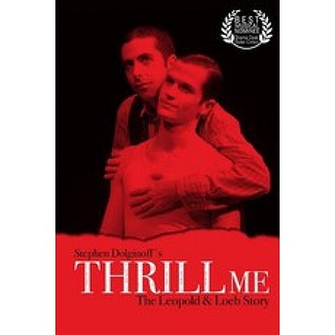 Thrill Me: The Leopold & Loeb Story: 2017 Revised Revival Version Paperback, Createspace Independent Publishing Platform