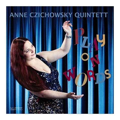 ANNE CZICHOWSKY QUINTETT - PLAY ON WORDS 유럽수입반, 1CD