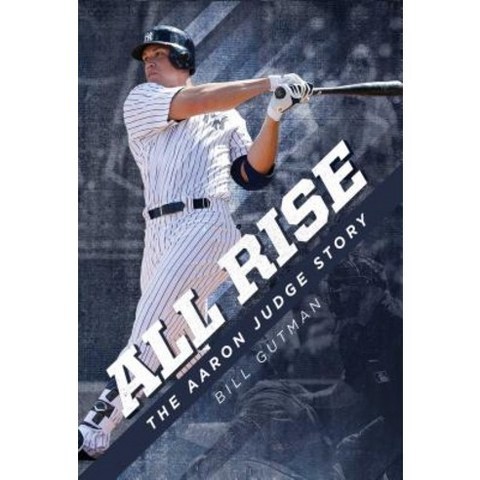 All Rise - The Aaron Judge Story Paperback, Post Hill Press