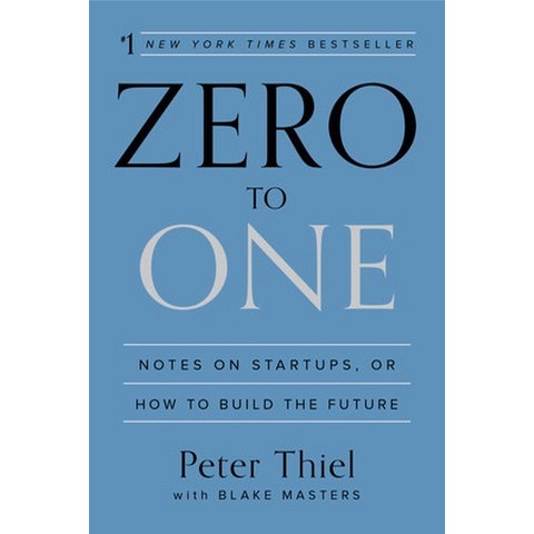 Zero to One:Notes on Startups or How to Build the Future, Crown Business