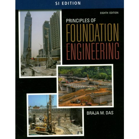 Principles of Foundation Engineering, Cengage Learning