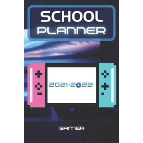 (영문도서) School Planner 2021-2022 Gamer: Video games player esport computer middle elementary and high... Paperback, Independently Published, English, 9798507357468