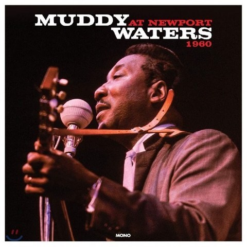 Muddy Waters (머디 워터스) - At Newport 1960 [LP] : 1960년 7월 뉴포트 재즈 페스티벌 공연 실황