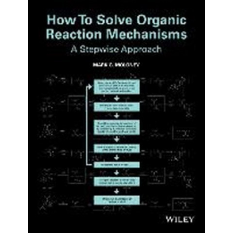 How to Solve Organic Reaction Mechanisms, Wiley