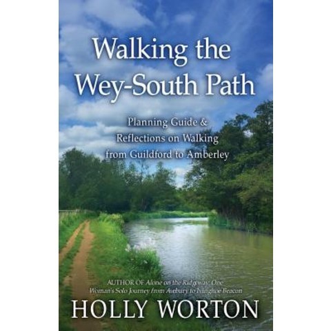 (영문도서) Walking the Wey-South Path: Planning Guide & Reflections on Walking from Guildford to Amberley Paperback, Tribal Publishing, English, 9781911161233