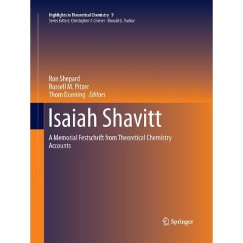 (영문도서) Isaiah Shavitt: A Memorial Festschrift from Theoretical Chemistry Accounts Paperback, Springer, English, 9783662516706