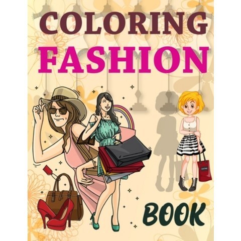 Coloring Fashion Book: Fashion Coloring Book For Adults Paperback, Independently Published, English, 9798697850121