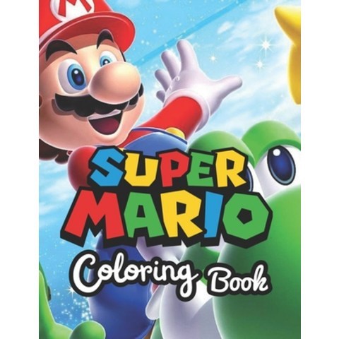 Super Mario Coloring Book: Super Mario Premium Coloring Pages For Kids And Adults. Coloring Book Hig... Paperback, Independently Published, English, 9798581344699