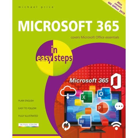 Microsoft 365 in Easy Steps: Covers MS Office 365 and Office 2019 Paperback, In Easy Steps, English, 9781840789355
