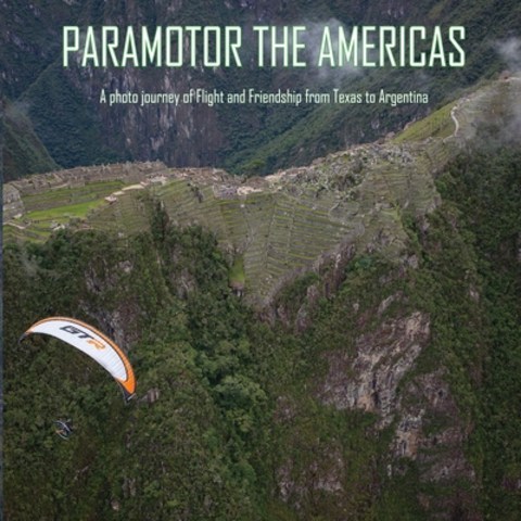 Paramotor the Americas Paperback, Independently Published