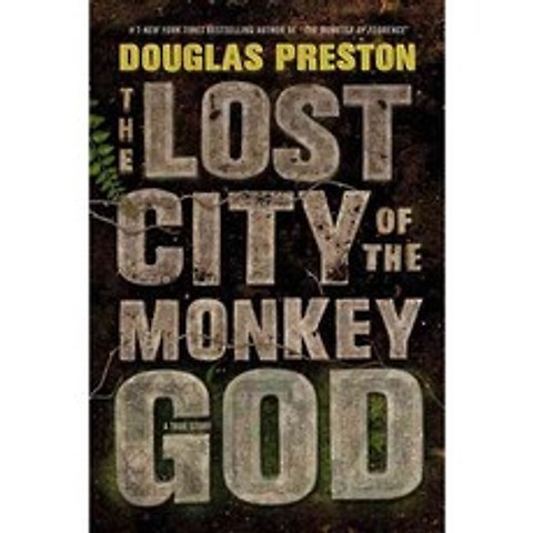 [해외도서] The Lost City of the Monkey God 양장본, Grand Central Pub