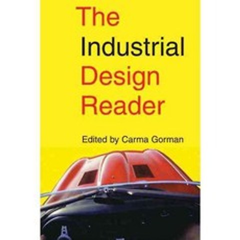 The Industrial Design Reader, Allworth Pr