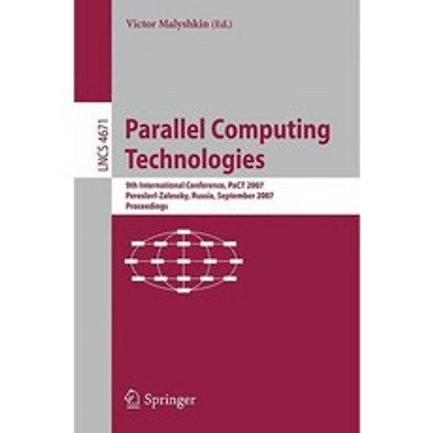 Parallel Computing Technologies: 9th International Conference Pact 2007 Pereslavl-Zalessky Russia September 3-7 2007 Proceedings Paperback, Springer