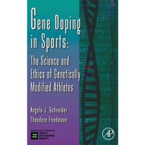 Gene Doping in Sports: The Science and Ethics of Genetically Modified Athletes Hardcover, Academic Press