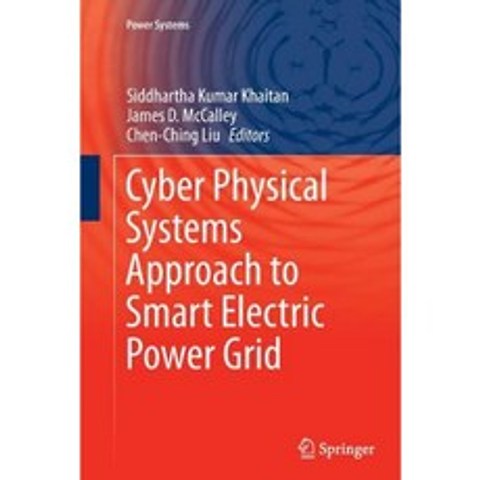 Cyber Physical Systems Approach to Smart Electric Power Grid Paperback, Springer