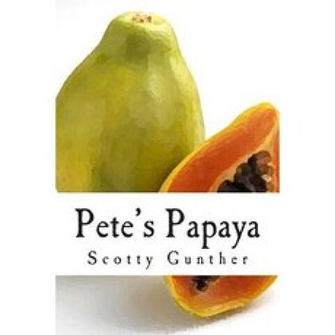 Petes Papaya Paperback, Createspace Independent Publishing Platform