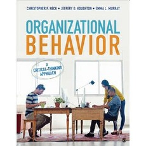 Organizational Behavior: A Critical-Thinking Approach Hardcover, Sage Publications, Inc