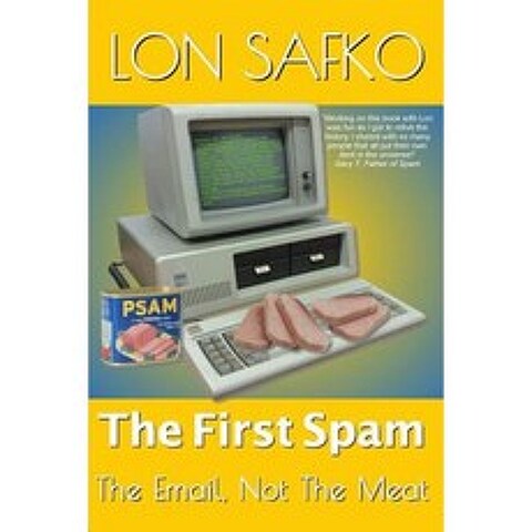 The First Spam: The Email Not the Meat Paperback, Createspace Independent Publishing Platform