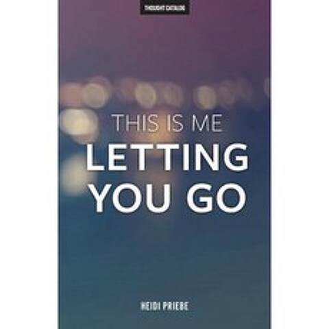 This Is Me Letting You Go Paperback, Createspace Independent Publishing Platform