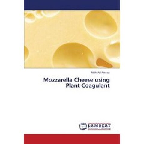 Mozzarella Cheese Using Plant Coagulant Paperback, LAP Lambert Academic Publishing