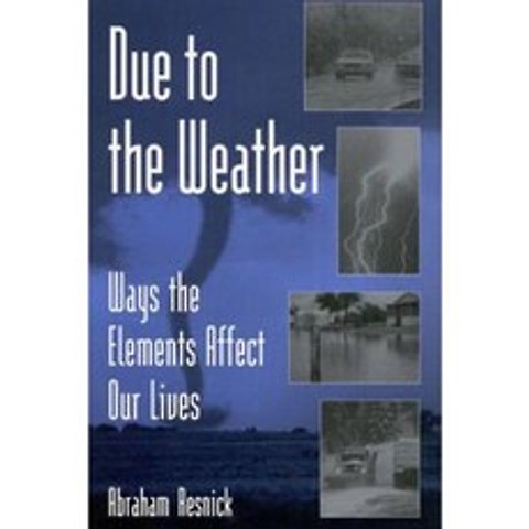 Due to the Weather: Ways the Elements Affect Our Lives Hardcover, Greenwood