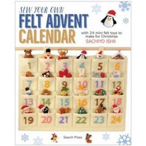 Sew Your Own Felt Advent Calendar: With 24 Mini Felt Toys to Make for Christmas Paperback, Search Press(UK)