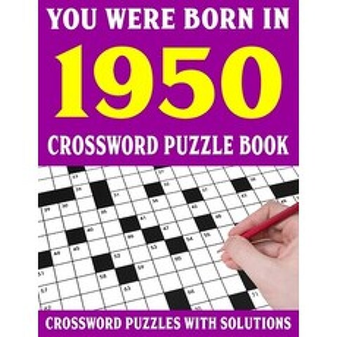 (영문도서) Crossword Puzzle Book: You Were Born In 1950: Crossword Puzzle Book for Adults With Solutions Paperback, Independently Published, English, 9798749943207