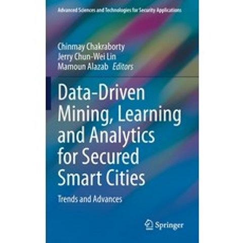 Data-Driven Mining Learning and Analytics for Secured Smart Cities: Trends and Advances Hardcover, Springer, English, 9783030721381