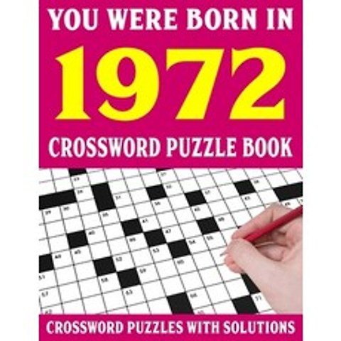 (영문도서) Crossword Puzzle Book: You Were Born In 1972: Crossword Puzzle Book for Adults With Solutions Paperback, Independently Published, English, 9798749943566
