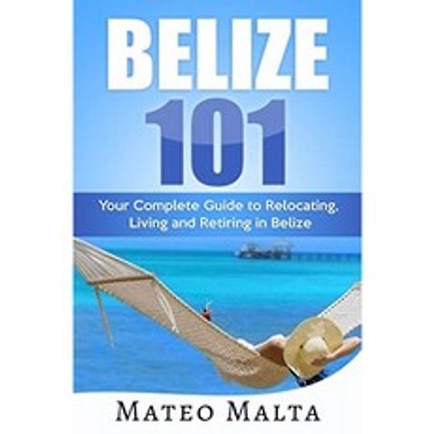 BELIZE 101 : 벨리즈의 이주 생활 및 은퇴에 대한 완벽한 가이드, 단일옵션