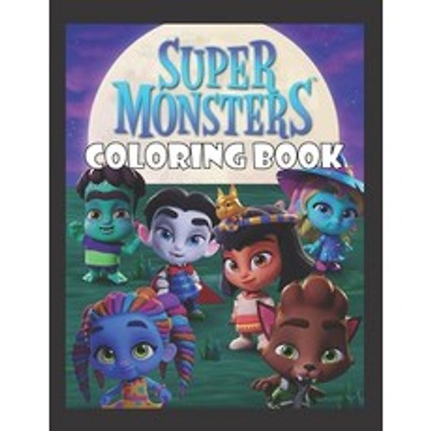 (영문도서) SUPER MONSTERS Coloring Book: A Coloring Book For Kids High Quality Illustrations Exclusive Colori... Paperback, Independently Published